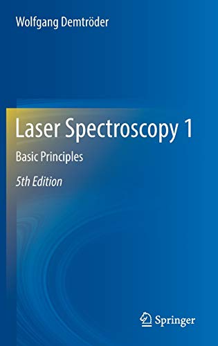 Laser Spectroscopy 1: Basic Principles -  Demtröder, Wolfgang, Hardcover