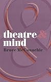 Theatre and Mind (Theatre And, 33)