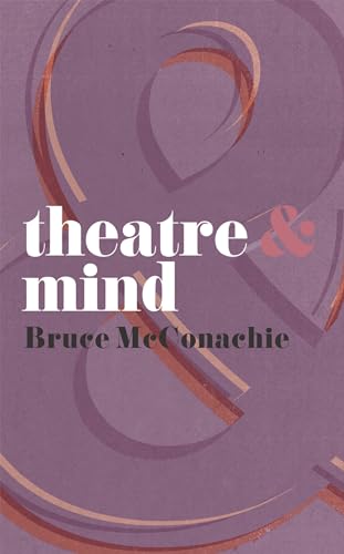 Theatre and Mind (Theatre And, 33)
