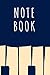 Notebook: Piano Lined Notepad - A5 Small / Medium Size (6" x 9") 100 Pages Journal To Write In, Diary Jotter for Music Lover, Alternative Present to a ... Boyfriend, Girlfriend, Husband, Wife, Teen