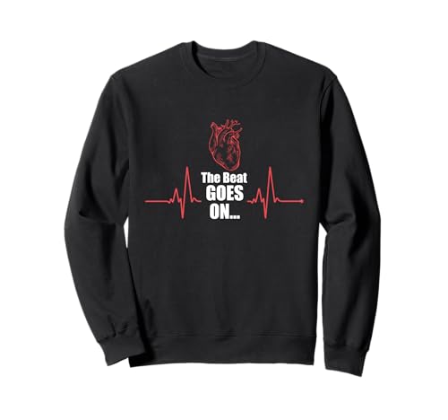 The Beat Goes On Open Heart Attack Surgery Surgery Surgery Shirt Felpa