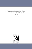 The poetical works of Sir Walter Scott, with memoir of the author.