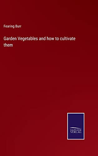 Garden Vegetables and how to cultivate them