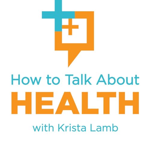 Couverture de How to Talk About Health with Krista Lamb