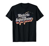 Awesome Rhetoric Is My Superpower Shirts