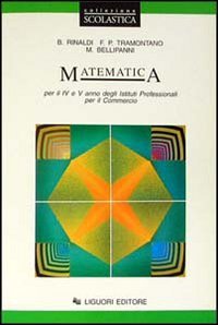  Matematica. Per la 4ª e 5ª classe degli Ist. Professionali per il commercio