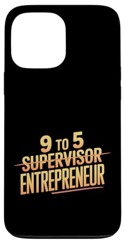9 To 5 Supervisor Entrepreneur �N�� - �X�}�z�P�[�X iPhone 13 Pro Max �p
