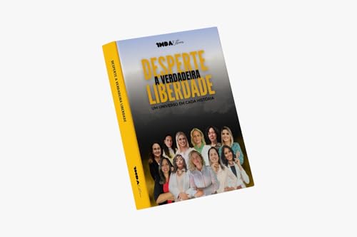 Desperte a Verdadeira liberdade : Um universo em cada história (Portuguese Edition)