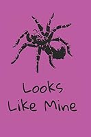 Looks like mine purple tarantula notebook / journal: 6 x 9; 100 lined pages 1675765081 Book Cover