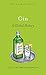 Gin: A Global History (Edible)