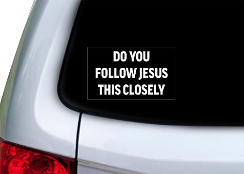 Rogue River Tactical JJ387 Sarcastic Large Funny Auto Window Decal Bumper Sticker Do You Follow Jesus This Closely Car Truck Rv Boat 3X5 Inch thumb #1