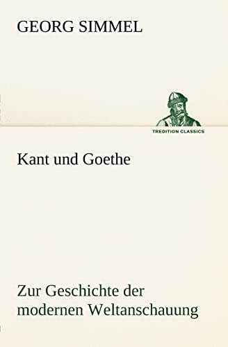 Kant Und Goethe (German Edition)