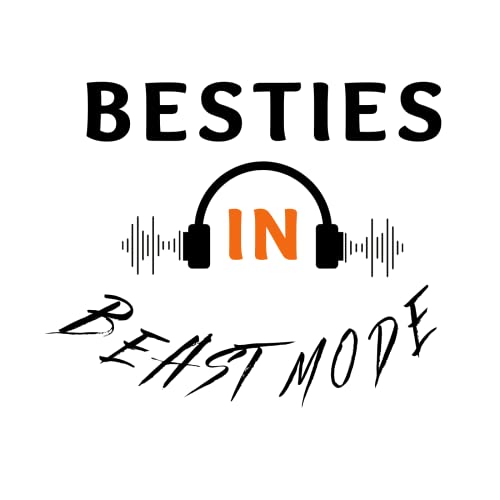 Besties in Beast Mode Podcast cover art