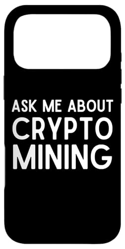 ASK ME ABOUT CRYPTO MINING Proof Of Work GPU ASIC Miners �X�}�z�P�[�X iPhone 17 Pro Max �p
