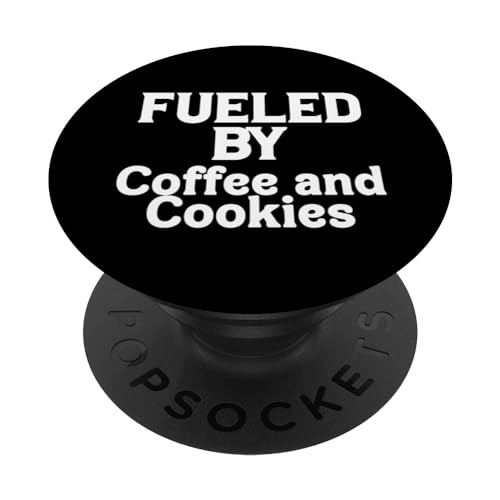 Funny Cookie and Coffee Lover Fueled by Coffee and Cookies PopSockets PopGrip Intercambiable