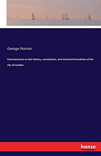 Commentaries on the history, constitution, and ... 3741163406 Book Cover
