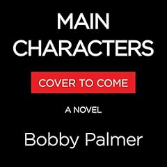Main Characters Audiolibro Por Bobby Palmer arte de portada