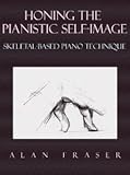 Honing the Pianistic Self-Image: Skeletal-Based Piano Technique