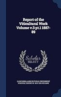 Report of the viticultural work Volume v.3 pt.1 1887-89 1296940926 Book Cover