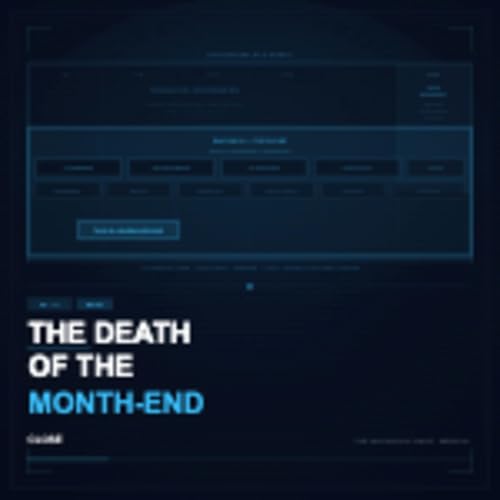 Series 21 - The Brief: The Death of the Month-End Close