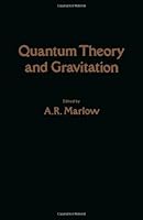 Quantum Theory and Gravitation 0124732607 Book Cover