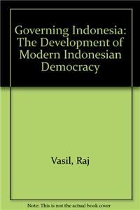 Paperback Governing Indonesia: The Development of Modern Indonesian Democracy Book
