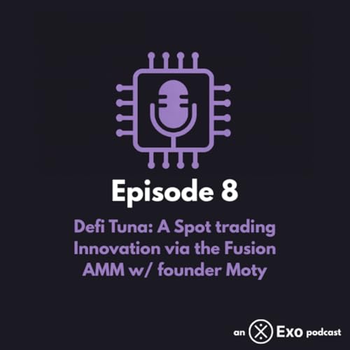 DeFi Tuna: A Spot Trading Innovation via the Fusion AMM w/ founder Moty