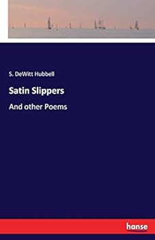 Paperback Satin Slippers: And other Poems Book
