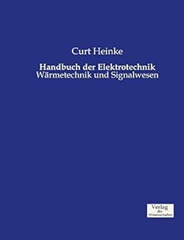 Paperback Handbuch der Elektrotechnik: Wärmetechnik und Signalwesen [German] Book