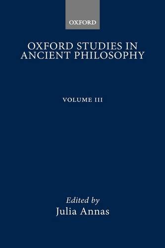 Oxford Studies in Ancient Philosophy: Volume III: 1985      UK ed. Edition