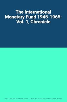 Hardcover The International Monetary Fund 1945-1965: Vol. 1, Chronicle [German] Book