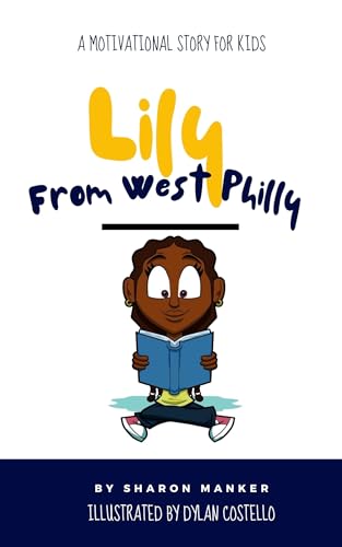 Lily From West Philly: A Motivational story for Kids
