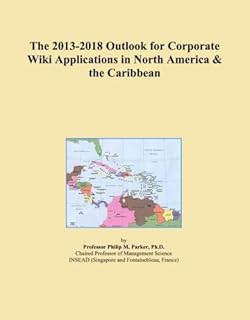 The 2013-2018 Outlook for Corporate Wiki Applications in North America & the Caribbean