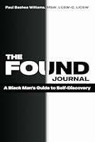The Found Journal: A Black Man's Guide to Self-Discovery 1953535925 Book Cover