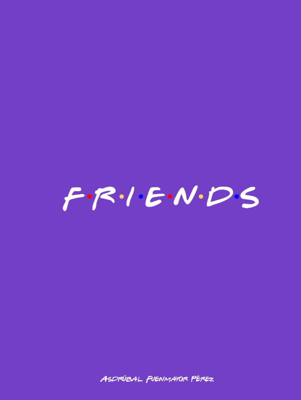 Friends (Spanish Edition)      Hardcover – June 1, 2024