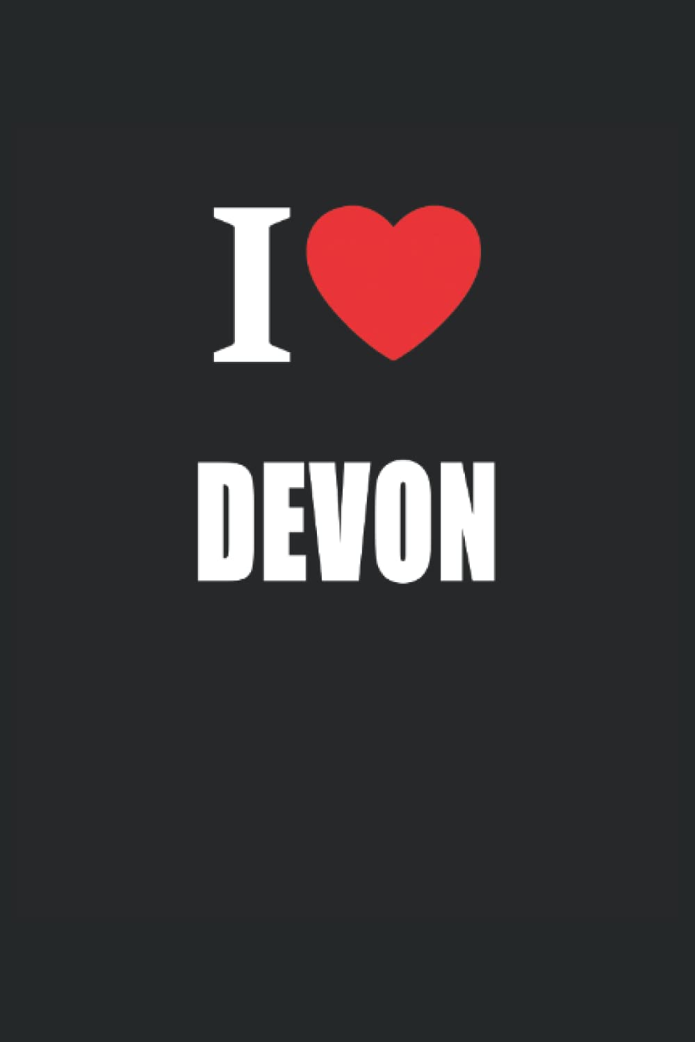 I Love Devon: Journal Style Composition Notebook