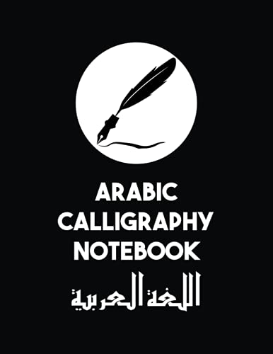 ARABIC CALLIGRAPHY PRACTICE PAPER: WORKBOOK TO PRACTICE ARABIC CALLIGRAPHY HANDWRITING PAP...