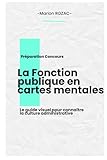  La fonction publique en cartes mentales: Le guide visuel pour connaître la culture administrative