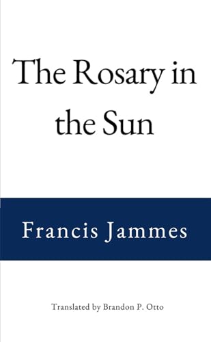 The Rosary in the Sun (Undusted Texts Translations)