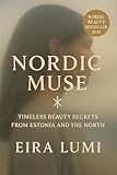 nordica speedmachine 110  NORDIC MUSE: Timeless Beauty Secrets from Estonia and the North (English Edition)
