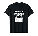 Photo Gallery someone in portland loves me - camicia portland oregon maglietta Photo Gallery someone in portland loves me - camicia portland oregon maglietta