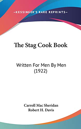 The Stag Cook Book: Written For Men By Men (1922)