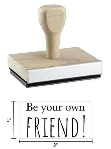 Be Your Own Friend, Positive Quotes Rubber Stamp, 1 X 2" Wood Stamp #TOP3