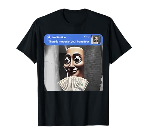 There is Motion at Your Front Door Tung Tung Tung sahur Meme T-Shirt