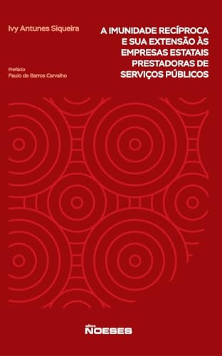 A imunidade recíproca e sua extensão às empresas estatais prestadoras de serviços públicos: