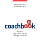 coachbook: A Guide to Organizational Coaching Strategies and Practices