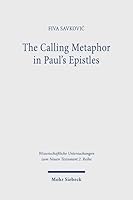 The Calling Metaphor in Paul's Epistles: A Study of Paul's ?a???-Terminology in Light of Cognitive Metaphor Theory 316164655X Book Cover