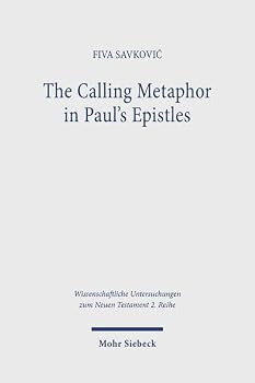 The Calling Metaphor in Paul's Epistles: A Study of Paul's ?a???-Terminology in Light of Cognitive Metaphor Theory