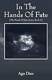 In The Hands Of Fate: {The Hands Of Fate Series: Book 1}