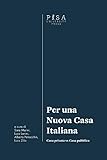 Per Una Nuova Casa Italiana. Casa Privata Vs Casa Pubblica - 2